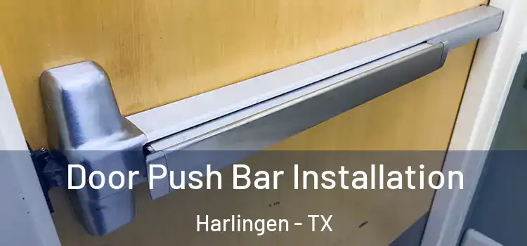 Door Push Bar Installation Harlingen - TX